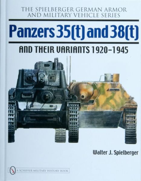 Cover for Walter J. Spielberger · Panzers 35 (t) and 38 (t) and their Variants 1920-1945 (Hardcover Book) (2008)