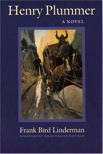 Cover for Frank B. Linderman · Henry Plummer: A Novel (Paperback Book) [First edition] (2000)