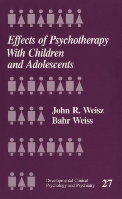 Cover for John R. Weisz · Effects of Psychotherapy with Children and Adolescents - Developmental Clinical Psychology and Psychiatry (Paperback Book) (1993)