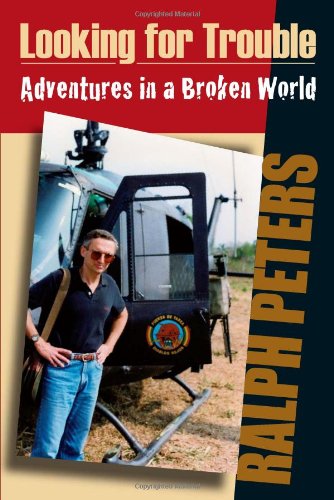 Cover for Ralph Peters · Looking for Trouble: Adventures in a Broken World (Taschenbuch) (2010)