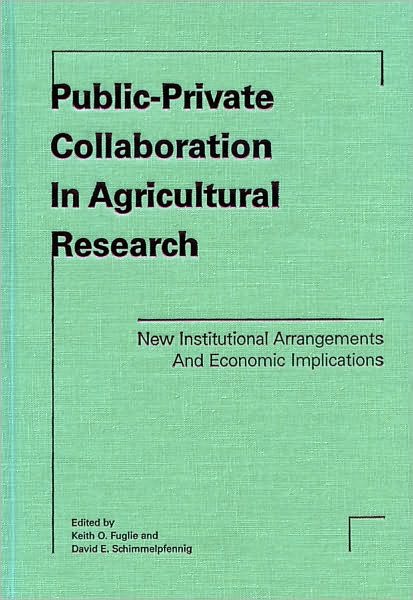Cover for Fuglie · Public-private Collaboration in Agricultural Research: New Institutional Arrangements and Economic Implications (Hardcover bog) (2000)