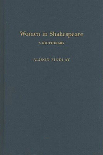 Cover for Alison Findlay · Women in Shakespeare: a Dictionary (Continuum Shakespeare Dictionaries) (Gebundenes Buch) (2010)