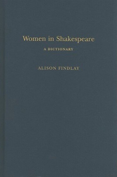 Cover for Alison Findlay · Women in Shakespeare: a Dictionary (Continuum Shakespeare Dictionaries) (Hardcover Book) (2010)