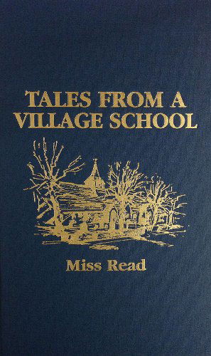 Cover for Miss Read · Tales from a Village School (The Fairacre Series #1) (Gebundenes Buch) (2000)