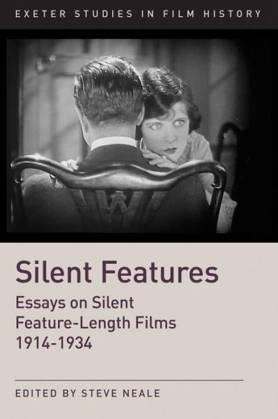 Cover for Silent Features: The Development of Silent Feature Films 1914 - 1934 - Exeter Studies in Film History (Gebundenes Buch) (2018)