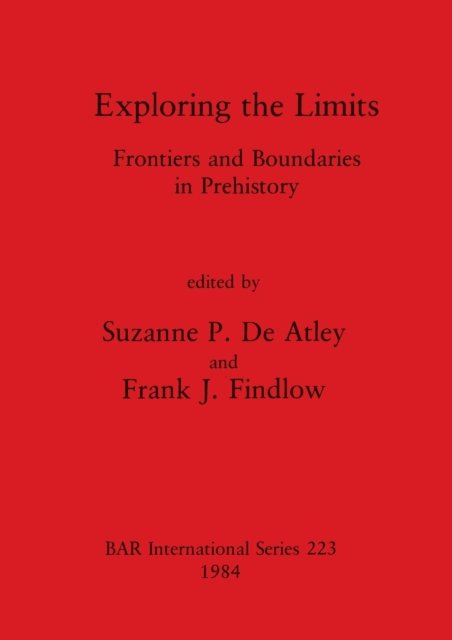 Cover for Exploring the Limits (British Archaeological Reports (BAR)) (Paperback Bog) (1984)