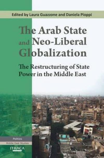 Cover for The Arab State and Neo-liberal Globalization: The Restructuring of State Power in the Middle East (Paperback Book) [Revised edition] (2012)