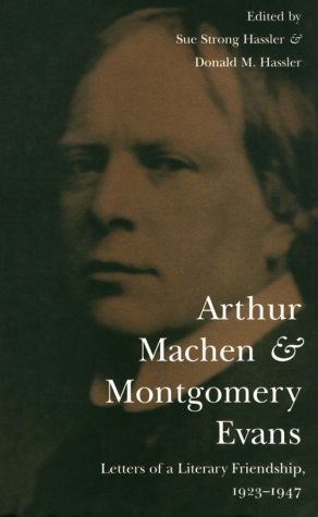 Arthur Machen and Montgomery Evans: Letters of a Literary Friendship, 1923-47 - Arthur Machen - Books - Kent State University Press - 9780873384896 - March 31, 1994