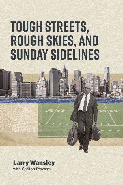 Cover for Larry A. Wansley · Rough Streets, Tough Skies, and Sunday Sidelines (Paperback Book) (2024)