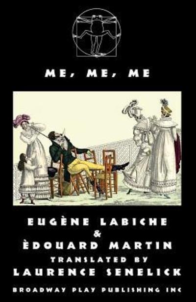 Cover for Eugene Labiche · Me, Me, Me (Paperback Book) (2018)