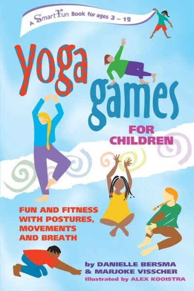 Yoga Games for Children: Fun and Fitness with Postures, Movements and Breath - Danielle Bersma - Boeken - Hunter House Inc.,U.S. - 9780897933896 - 25 april 2003