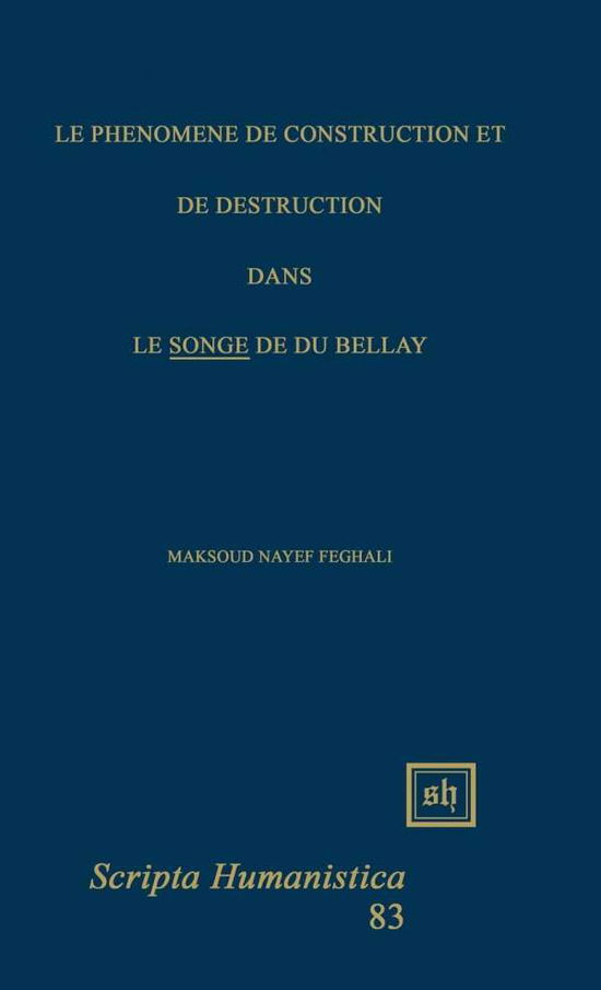 Le Phenomene De Construction et De Destruction Dans - Maksoud Nayef Feghali - Books - Scripta Humanistica - 9780916379896 - June 18, 2015