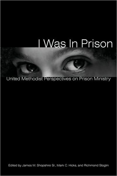 Cover for James M Shopshire · I Was in Prison: United Methodist Perspectives on Prison Ministry (Paperback Book) (2008)