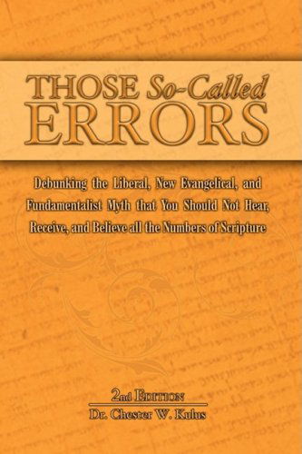 Cover for Dr. Chester W. Kulus · Those So-called Errors: Debunking the Liberal, New Evangelical, and Fundamentalist Myth That You Should Not Hear, Receive, and Believe All the Numbers of Scripture (Taschenbuch) (2009)