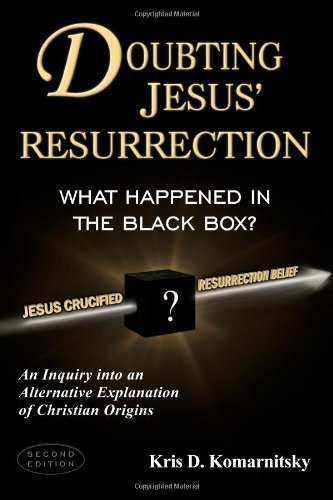 Cover for Kris David Komarnitsky · Doubting Jesus' Resurrection: What Happened in the Black Box? (Paperback Bog) [2nd edition] (2014)