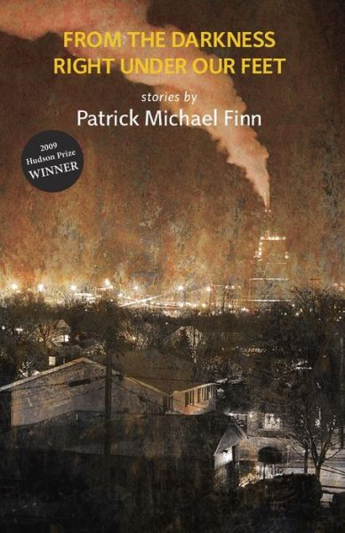 Cover for Patrick Michael Finn · From the Darkness Right Under Our Feet (Paperback Book) (2011)