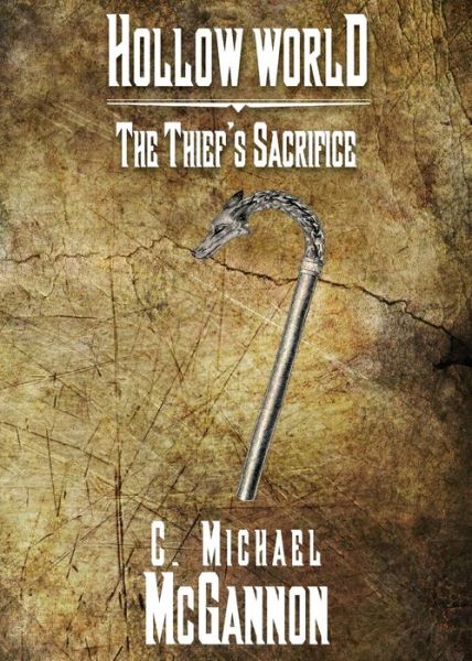 Cover for C Michael McGannon · Hollow World: The Thief's Sacrifice (Paperback Book) (2016)