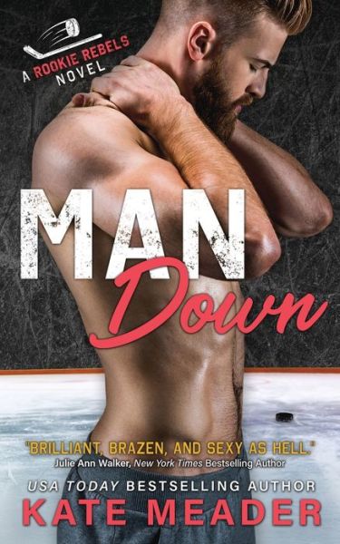 Cover for Kate Meader · Man Down A Rookie Rebels Novel (Paperback Book) (2020)