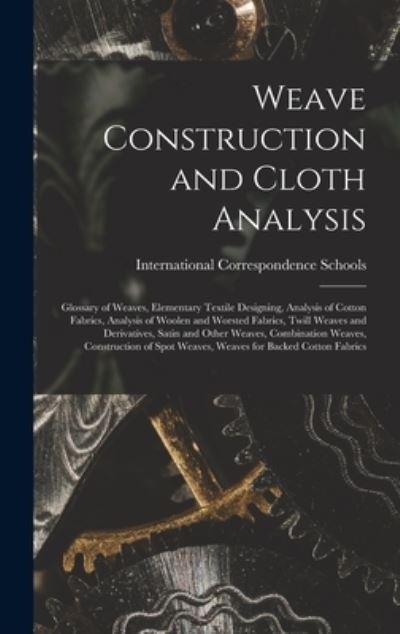 Cover for International Correspondence Schools · Weave Construction and Cloth Analysis (Hardcover Book) (2021)