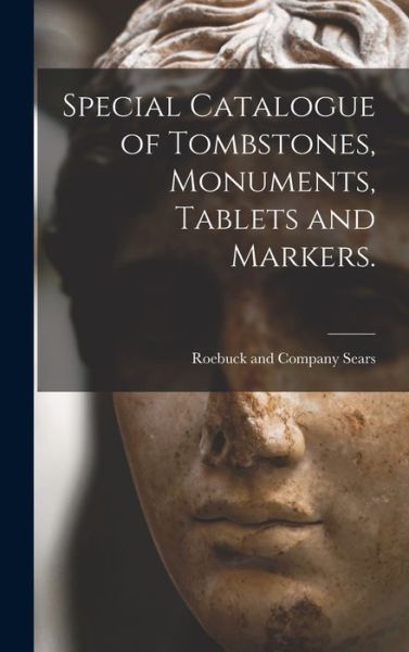 Cover for Sears Roebuck &amp; Co · Special Catalogue of Tombstones, Monuments, Tablets and Markers. (Hardcover Book) (2021)