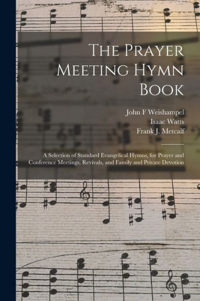 Cover for John F Weishampel · The Prayer Meeting Hymn Book (Paperback Book) (2021)