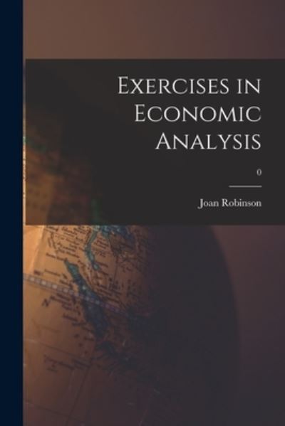 Cover for Joan 1903-1983 Robinson · Exercises in Economic Analysis; 0 (Paperback Book) (2021)