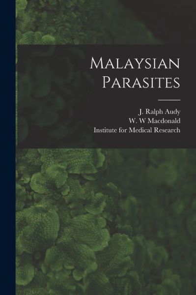 Cover for J Ralph Audy · Malaysian Parasites (Paperback Book) (2021)