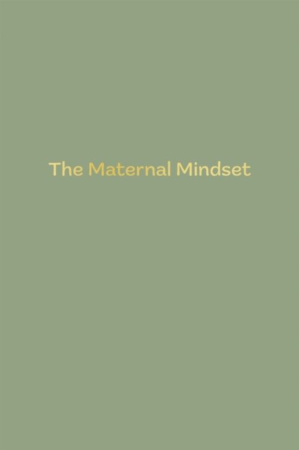 Annie Humphris · The Maternal Mindset: A journal for all mums going through the postnatal journey (Pocketbok) (2024)
