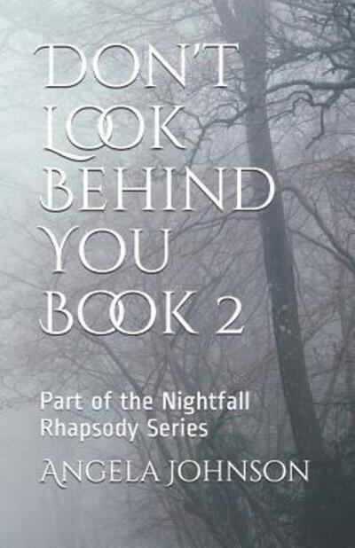 Don't Look Behind You Book 2 - Angela Johnson - Livros - Independently Published - 9781077662896 - 2 de julho de 2019