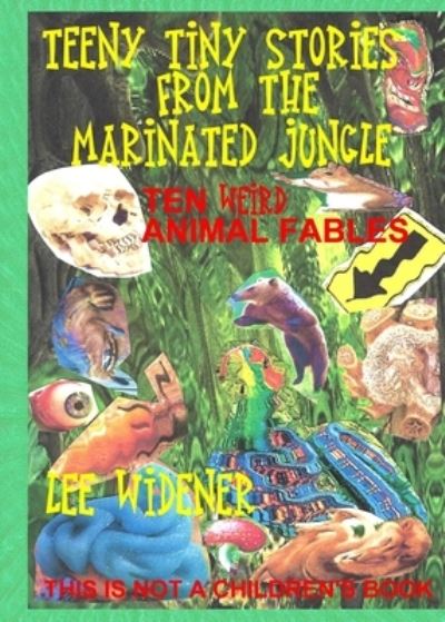 Cover for Lee Widener · Teeny Tiny Stories From the Marinated Jungle (Paperback Book) (2020)