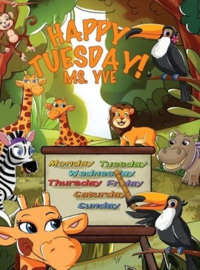 Happy Tuesday! - Yve - Livros - Indy Pub - 9781088268896 - 29 de agosto de 2023