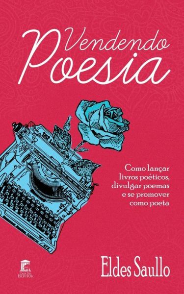 Vendendo Poesia - Eldes Saullo - Livres - Independently Published - 9781088718896 - 6 août 2019