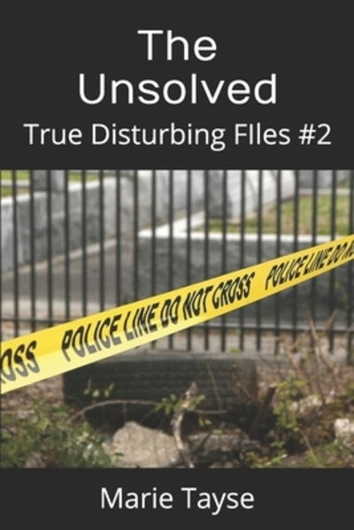 The Unsolved - Marie Tayse - Books - INDEPENDENTLY PUBLISHED - 9781089807896 - September 5, 2019