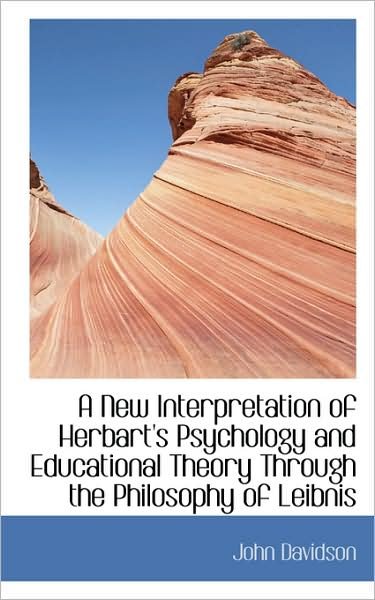 Cover for John Davidson · A New Interpretation of Herbart's Psychology and Educational Theory Through the Philosophy of Leibni (Hardcover Book) (2009)