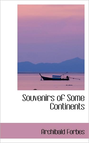 Cover for Archibald Forbes · Souvenirs of Some Continents (Paperback Book) (2009)