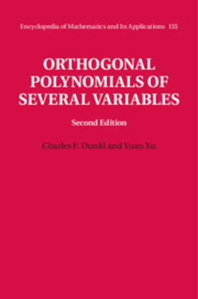 Cover for Dunkl, Charles F. (University of Virginia) · Orthogonal Polynomials of Several Variables - Encyclopedia of Mathematics and its Applications (Hardcover Book) [2 Revised edition] (2014)