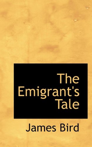 Cover for James Bird · The Emigrant's Tale (Taschenbuch) (2009)