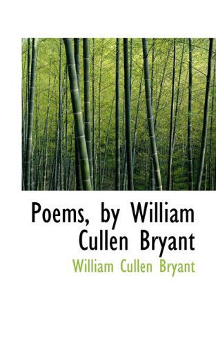 Cover for William Cullen Bryant · Poems, by William Cullen Bryant (Paperback Book) (2009)