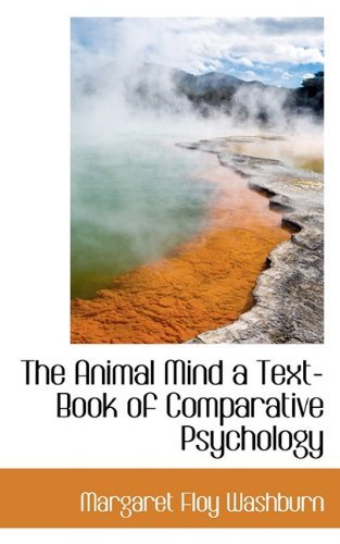 Cover for Margaret Floy Washburn · The Animal Mind a Text-book of Comparative Psychology (Paperback Bog) (2009)