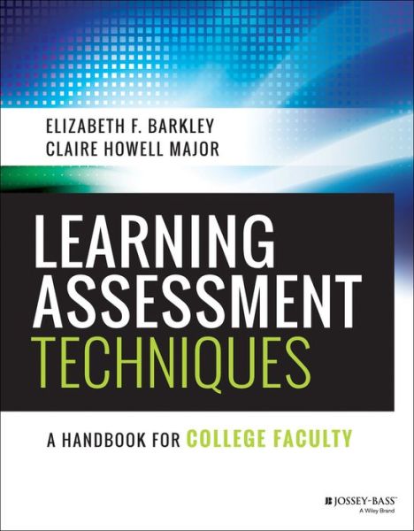 Cover for Barkley, Elizabeth F. (Foothill College, Los Altos, CA) · Learning Assessment Techniques: A Handbook for College Faculty (Paperback Book) (2016)