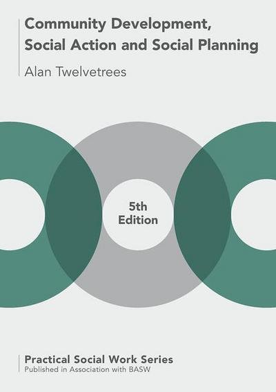 Cover for Twelvetrees, Alan C. (Swansea) · Community Development, Social Action and Social Planning - Practical Social Work Series (Paperback Bog) (2017)