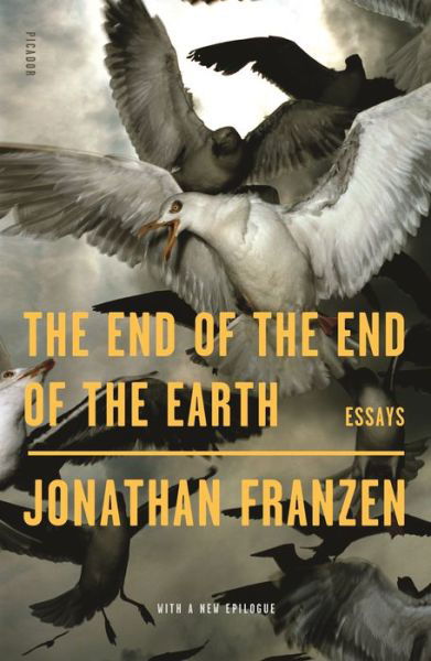 Cover for Jonathan Franzen · The End of the End of the Earth: Essays (Paperback Bog) (2020)