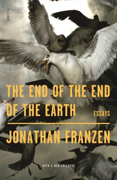 Cover for Jonathan Franzen · The End of the End of the Earth: Essays (Paperback Book) (2020)