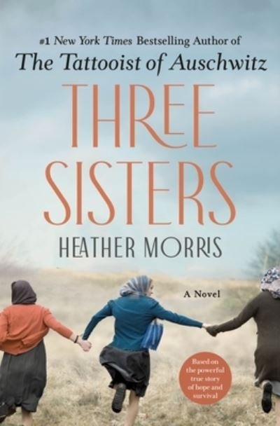 Cover for Heather Morris · Three Sisters: A Novel (Hardcover Book) (2021)