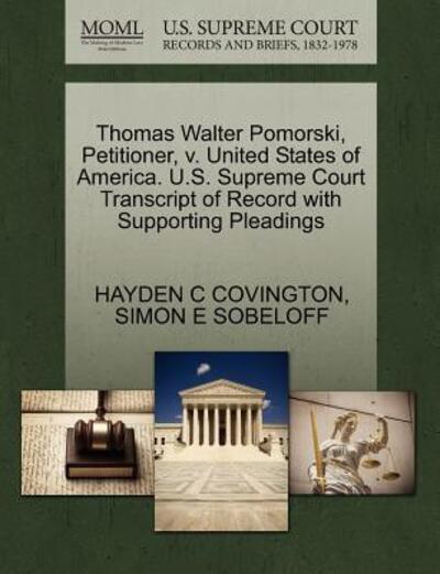 Cover for Hayden C Covington · Thomas Walter Pomorski, Petitioner, V. United States of America. U.s. Supreme Court Transcript of Record with Supporting Pleadings (Paperback Book) (2011)