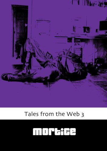 Cover for Mortice · Tales from the Web 3 (Pocketbok) (2013)