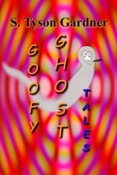 Cover for Tyson Gardner · Goofy Ghost Tales (Paperback Bog) (2021)