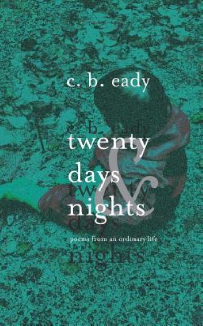 Twenty Days & Nights - C B Eady - Livros - Blurb - 9781366247896 - 30 de maio de 2025