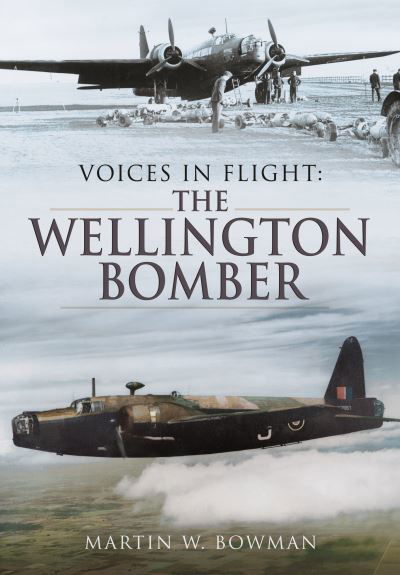 Cover for Martin W Bowman · Voices in Flight: The Wellington Bomber (Paperback Bog) (2022)