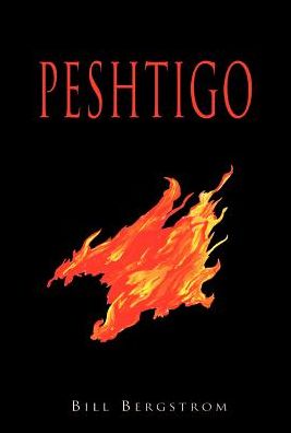 Cover for Bill Bergstrom · Peshtigo (Hardcover Book) (2003)